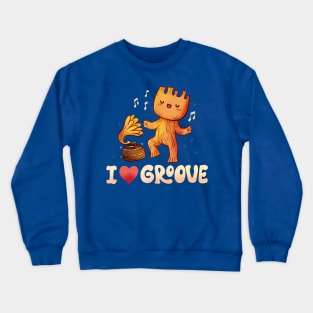 I Love Groove Crewneck Sweatshirt